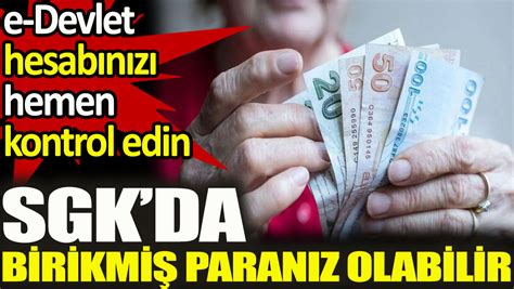 SGKda birikmiş paranız olabilir e Devlet hesabınızı hemen kontrol edin