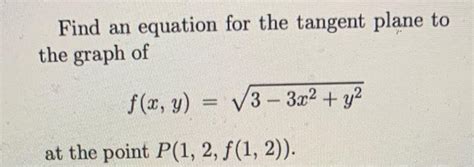 Solved Find An Equation For The Tangent Plane To The Graph