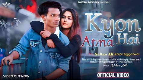 Video New Song Kyon Apna Hai Full Song Tu Pyaar Hai Kisi