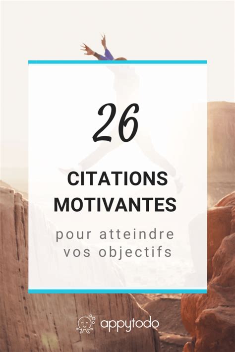 26 Citations Motivantes Pour Atteindre Vos Objectifs Artofit