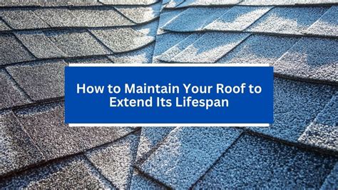 How To Maintain Your Roof To Extend Its Lifespan