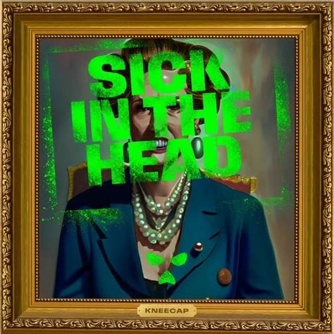 Kneecap Sick In The Head Single Lyrics And Tracklist Genius