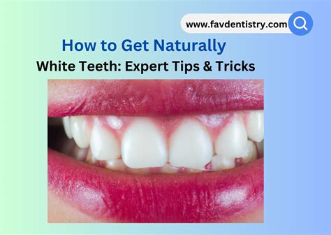 How To Get Naturally White Teeth Expert Tips And Tricks Favourite