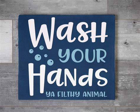 Wash Your Hands Ya Filthy Animal Signs By Caitlin