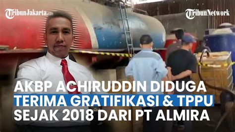 Buntut Anak Berulah Akbp Achiruddin Diperiksa Tersangka Uang Panas