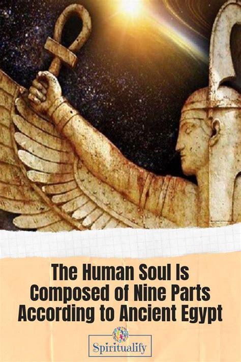 The Human Soul Is Composed Of Nine Parts According To Ancient Egypt