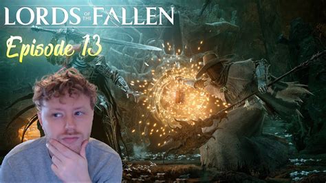 Lords Of The Fallen Episode 13 Enfin Les Hauts Calrath Je Sors Des