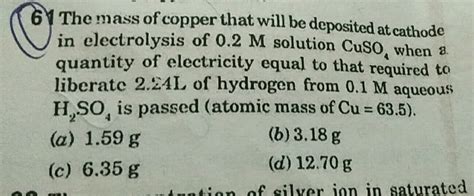 The Mass Of Copper That Will Be Deposited At Cathode In Electrolysis Of