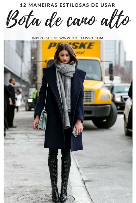 Como Usar Bota De Cano Alto 12 Looks De Inverno Pra Te Inspirar