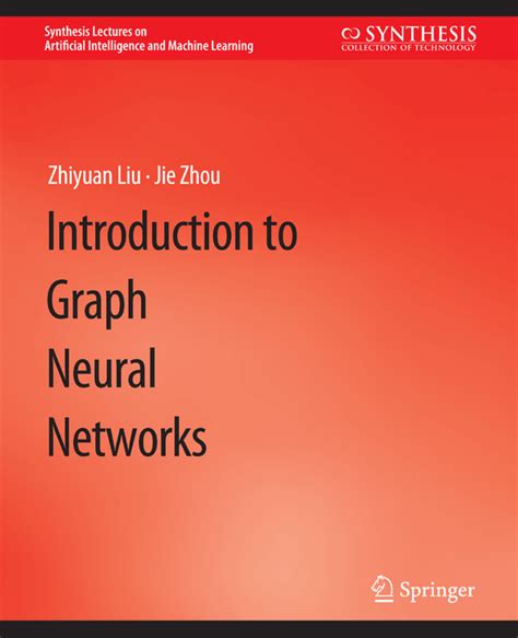 Synthesis Lectures On Artificial Intelligence And Machine Learning Introduction To Graph Neural