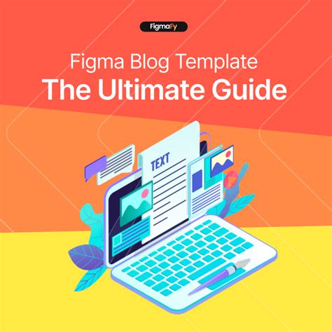 Figma Blog Template: The Ultimate Guide to Creating a Professional Blog Design