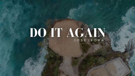 Do It Again Jose Ixora Hosea Inzaghi Elevation Worship YouTube