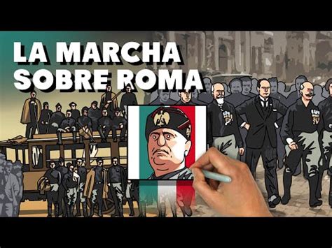 Marcha Sobre Roma Resumen Y Consecuencias En Pocas Palabras