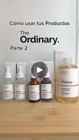 21k Views · 17k Reactions ¿cómo Usar Tus Productos De The Ordinary