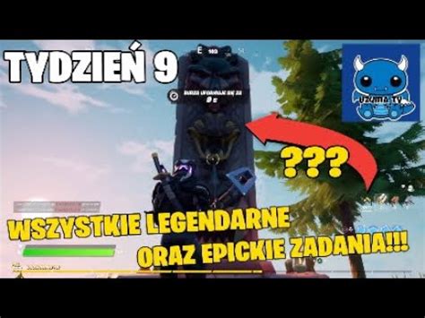 TYDZIEŃ 9 WSZYSTKIE LEGENDARNE I EPICKIE ZADANIA SEZON 5 FORTNITE