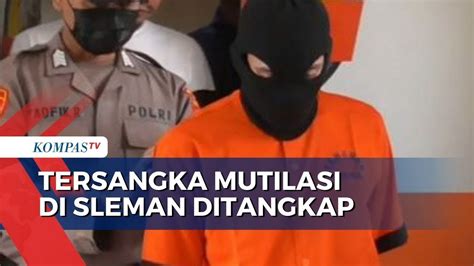 2 Tersangka Mutilasi Di Sleman Ditangkap Pelaku Warga Magelang Dan