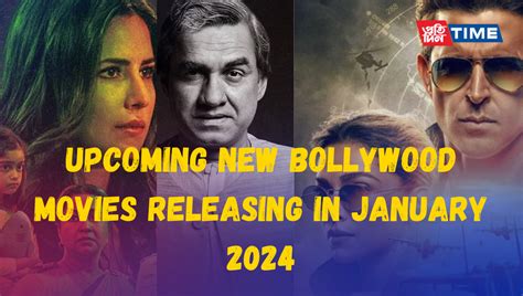 Upcoming New Bollywood Movies Releasing In January 2024