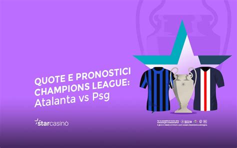 Pronostico Atalanta Psg Quote E Streaming Starcasin Blog