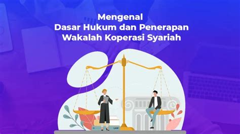 Mengenal Dasar Hukum Dan Penerapan Wakalah Koperasi Syariah