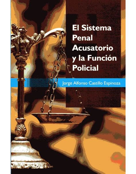 El sistema penal acusatorio y la función policial