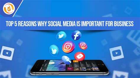 Top 5 Reasons Why Social Media Is Important For Business