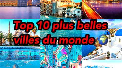 Les 10 Plus Belles Villes Du Monde En 2020 YouTube