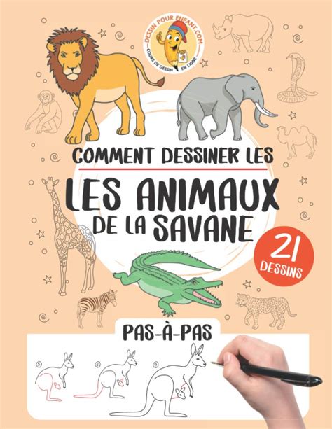 Buy Comment Dessiner Les Animaux De La Savane Pas Pas Comment