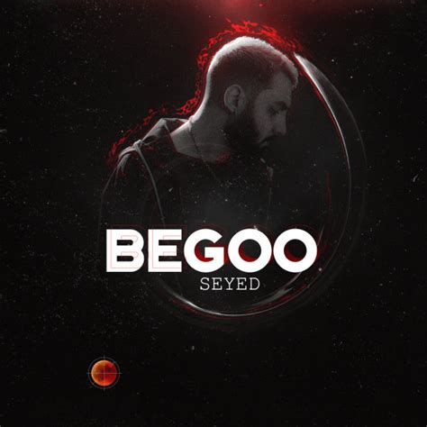 Begoo Song By Seyed