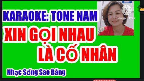 KARAOKE XIN GỌI NHAU LÀ CỐ NHÂN TONE NAM ĐÔ THỨ YouTube