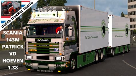 Ets 2 Dutch Trucker Mario Standalone Combo Scania 143m Patrick Vd Hoeven 1 38 Open Pipe Youtube