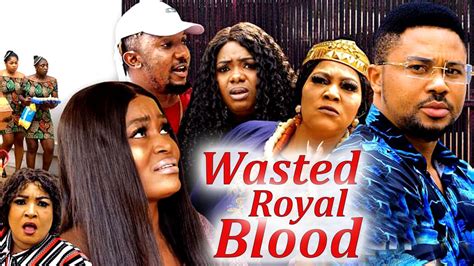 Wasted Royal Blood Complete Season 5 6 Chizzy Alichi Mike Godson