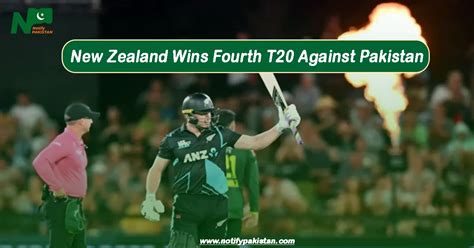 Pak Vs Nz Th T I Scorecard Match Report Nz Seals Consecutive