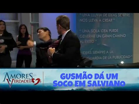 Amores Verdadeiros Gusm O D Um Soco Em Salviano Cap Tulo