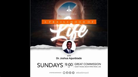 DR JOSHUA AGUNBIADE SUNDAY SERVICE A PRIESTHOOD OF LIFE THE