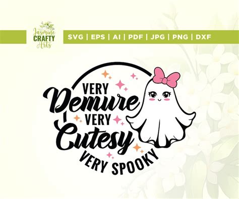 Very Demure Very Cutesy Very Spooky Svg Cricut Sublimation Very