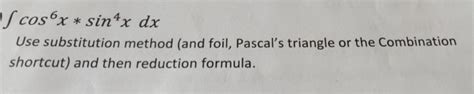 Solved ſ Cos X Sinºx Dx Use Substitution Method And Foil