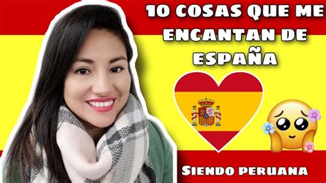 Cosas Que Me Encantan De Espa A Siendo Peruana Luciakarin Una