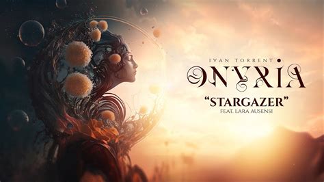 Ivan Torrent Onyria Stargazer Feat Lara Ausensi