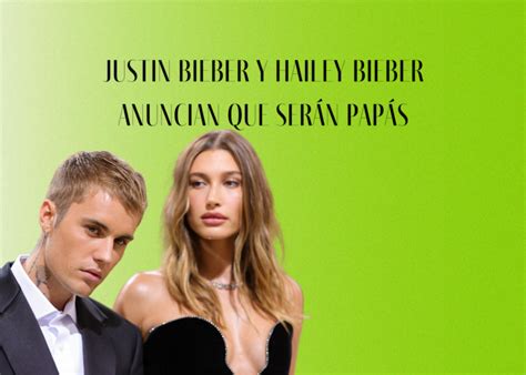 Justin Bieber Y Hailey Bieber Anuncian Que Ser N Pap S Digital Fm