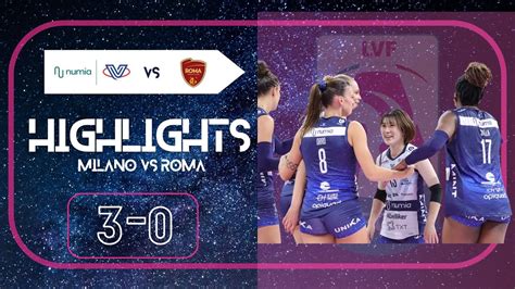 HIGHLIGHTS Numia Vero Volley Milano Smi Roma Volley Serie A1