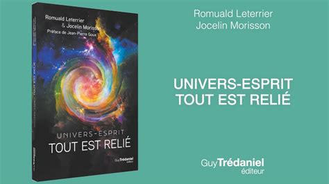 Univers Esprit Tout Est Reli Romuald Leterrier Jocelin Morisson