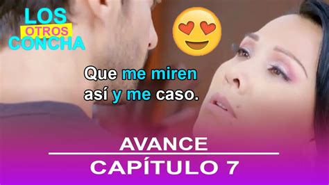 AVANCE DEL CAPITULO 7 DE LOS OTROS CONCHA YouTube