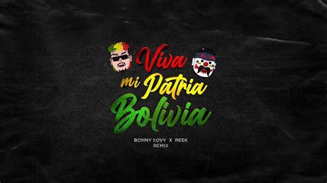 Bonny Lovy Viva Mi Patria Bolivia Reek Remix Oficial Audio