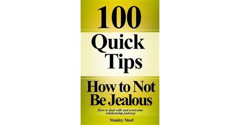 How To Not Be Jealous Ways To Deal With Overcome And Stop