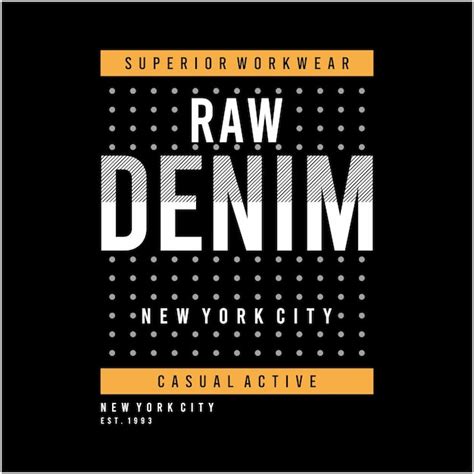 Premium Vector Raw Denim Typography Graphic For Tshirt Premium Vector