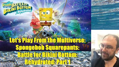 Let S Play From The Multiverse Spongebob Squarepants Battle For Bikini Bottom Rehydrated Part