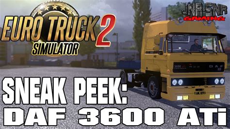 Sneak Peek Daf Ati Ets Euro Truck Simulator Youtube