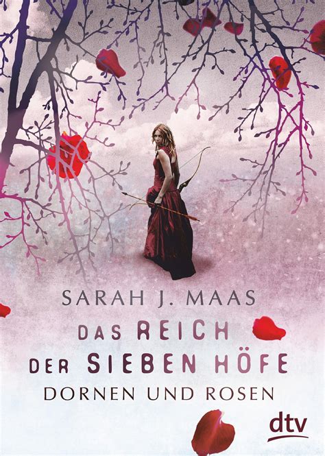 Dornen und Rosen Das Reich der sieben Höfe Bd 1 von Sarah J Maas