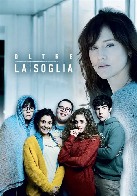 Oltre La Soglia Guarda La Serie In Streaming