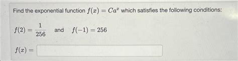 Solved Find The Exponential Function F X Cax Which